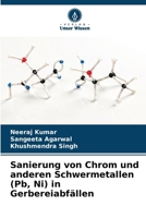 Sanierung von Chrom und anderen Schwermetallen (Pb, Ni) in Gerbereiabfällen (German Edition) 6207577698 Book Cover