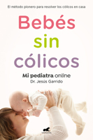 Beb�s Sin C�licos: El M�todo Pionero Para Resolver En Casa Los C�licos del Lactante 8417664866 Book Cover