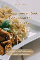 Mediterranean Diet Cookbook for Beginners Main Meals Recipes: 50 mouth watering, evergreen and easy recipes for your main meals to burn fat, get ... again with a balanced and wholesome diet 1914373502 Book Cover