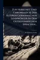 Zur Herkunft Und Chronologie Der Ã lteren Germanischen Lehnwörter In Den Ostseefinnischen Sprachen... (German Edition) 1024942724 Book Cover