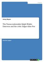 The Transcendentalist Ralph Waldo Emerson and His Critic Edgar Allan Poe 3640581903 Book Cover