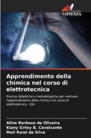 Apprendimento della chimica nel corso di elettrotecnica: Risorse didattiche e metodologiche per motivare l'apprendimento della chimica nel corso di elettrotecnica - EJA (Italian Edition) 6208655706 Book Cover