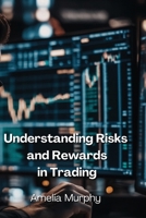 Understanding Risks and Rewards in Trading B0DPN8J6D9 Book Cover