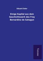 Einige Kapitel Aus Dem Geschichtswerk Des Fray Bernardino de Sahagun 3846018953 Book Cover