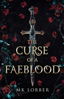 The Curse of a Faeblood 1735971731 Book Cover