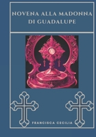 Novena alla Madonna di Guadalupe (Italian Edition) B0DPPKLP23 Book Cover