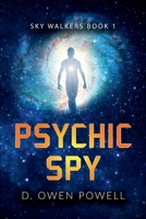 CAPTAIN JON HUNTER PSYCHIC SPY: SKY WALKERS   BOOK 1 Sci-Fi Military paranormal 0997262753 Book Cover