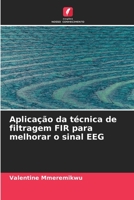 Aplicação da técnica de filtragem FIR para melhorar o sinal EEG 6206126072 Book Cover