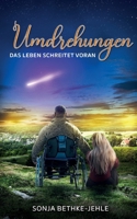 Umdrehungen - Das Leben schreitet voran: Eine unabhängig lesbare Kurzgeschichtensammlung, die sich als zusammenhängende generationsumspannende Geschichte entpuppt (German Edition) 3695171421 Book Cover