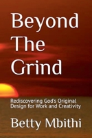 Beyond The Grind B0FWNZKLP9 Book Cover