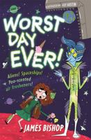 The Worst Day Ever!: Aliens! Spaceships! Poo-scented air fresheners! 1444950975 Book Cover