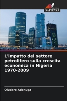 L'impatto del settore petrolifero sulla crescita economica in Nigeria 1970-2009 (Italian Edition) 6208365066 Book Cover