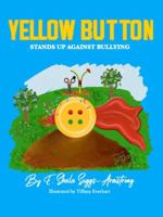 Yellow Button Stands Up Against Bullying 1736182455 Book Cover