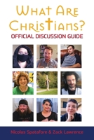 What Are Christians? Official Discussion Guide: Seeing Christianity through the world's eyes 108796332X Book Cover