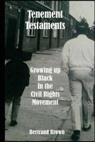 Tenement Testaments: Growing up Black in the Civil Rights Movement 1496194071 Book Cover