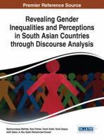 Revealing Gender Inequalities and Perceptions in South Asian Countries Through Discourse Analysis 1522502793 Book Cover