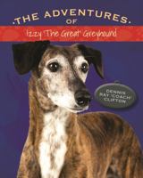 The Adventures of Izzy 'The Great' Greyhound 1513613928 Book Cover