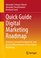 Quick Guide Digital Marketing Roadmap: Analysis, Concept Development, and Success Measurement of Your Digital Marketing 3658508221 Book Cover