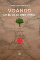 Voando Em Busca De Onde Viemos (Portuguese Edition) 658041023X Book Cover
