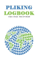 Pliking Logbook: take a walk, pick up trash! - N�2 1658756452 Book Cover