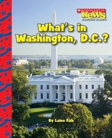 What's in Washington, D.C.? (Scholastic News Nonfiction Readers: American Symbols) 0531224295 Book Cover