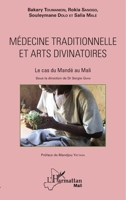 Médecine traditionnelle et arts divinatoires: Le cas du Mandé au Mali (Harmattan Mali Tougouna) (French Edition) 2343105529 Book Cover