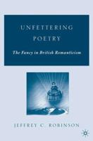 Unfettering Poetry: The Fancy in British Romanticism 1349528730 Book Cover