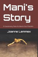 Mani's Story: A Cautionary Tale of a Burnt-Out Manikin (The Irrelevance Paradox) 1069859605 Book Cover