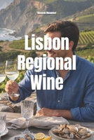 Lisbon Regional Wine (Wines of the World: Portugal) B0GGBFLQWG Book Cover