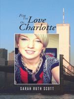 For the Love of Charlotte 1496984870 Book Cover