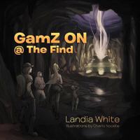 Gamz on @ the Find 1479728403 Book Cover