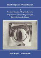 Argumente fur eine Psychologie des reflexiven Subjekts: Paradigmawechsel vom behavioralen zum epistemolog. Menschenbild (Psychologie und Gesellschaft) (German Edition) 3798504911 Book Cover
