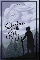 Darkness Calls Softly (The Aftermath Duology) 106906131X Book Cover