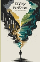 El Viaje del Periodista (Spanish Edition) B0F192F7HB Book Cover