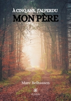 A cinq ans, j'ai perdu mon p�re B08XLLBYGG Book Cover