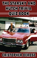 The Starsky and Hutch Trivia Quiz Book 1629338850 Book Cover