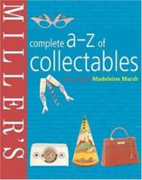 Miller's: Complete A-Z of Collectables (Millers)