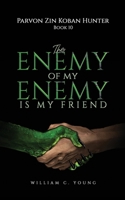 Parvon Zin Koban Hunter Book 10: The Enemy of My Enemy Is My Friend 1037103599 Book Cover