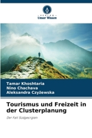 Tourismus und Freizeit in der Clusterplanung 6205740613 Book Cover