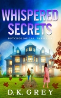 WHISPERED SECRETS: A Paranormal Psychological Thriller of Spiritual Warfare, Haunting Bloodlines, ESP Strengthening, Environmental Sensitivities, a ... Humanity. (Hale Mansion SECRETS Collection) B0FRN44418 Book Cover
