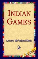 Indian Games: an historical research 1595406042 Book Cover