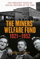 The Miners' Welfare Fund 1921-1952 1913491307 Book Cover