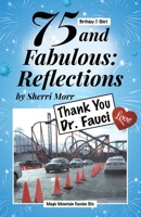 75 and Fabulous: Reflections 163860147X Book Cover