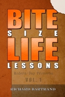 Bite Size Life Lessons: Modern-day proverbs B09ZBC867V Book Cover