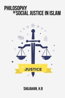 Philosophy of Social Justice in Islam 1805453718 Book Cover
