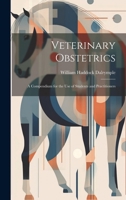 Veterinary Obstetrics; a Compendium for the use of Students and Practitioners 1019577789 Book Cover