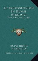 de Doopsgezinden En Hunne Herkomst, Eene Ruwe Schets 1535267704 Book Cover