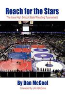 Reach for the Stars: The Iowa High School State Wrestling Tournament 1456765787 Book Cover