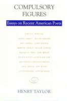 Compulsory Figures: Essays on Recent American Poets 0807117552 Book Cover
