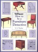 Warmans How to Be a Furniture Detective 0873498720 Book Cover